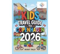 Kids Travel Guide to Copenhagen 2026: The Complete City Adventure for Curious Kids (and Their Grown-Ups!)
