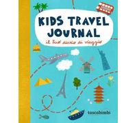Kids travel journal. Il tuo diario di viaggio. Ediz. illustrata