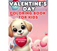 Kids Valentines Day Gifts: Valentine's Day Coloring Book for Kids: Cute and Cozy Ilustrations for Girls and Boys