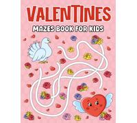Kids Valentine's Day Gifts: Valentines Mazes Book for Kids: +99 Mazes to Boosts Children' Brain Power - Valentine Present Idea for Boys & Girls 5-7