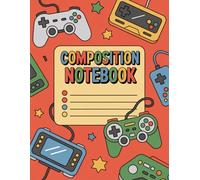 Kids Video Game Notebook: 120 Pages Composition Book, with Cartoon Cover Design, ideal for Creative Writing, School Notes, Writers, Teens, Christmas ... for Creative Writing, School Notes, Writ