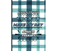 Kids Who Talk Back Make My Day: Speech Therapy Notebook | Blue & Green Plaid Journal | SLP Therapist Appreciation