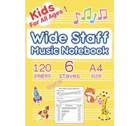 Kids Wide Staff Music Notebook - A4 Size -: Blank Staff Paper for Beginners and All Ages with Music Basics Reference,120pages, Wide 6 Staves per page,Yellow