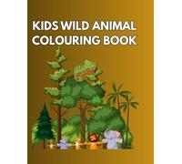 KIDS WILD ANIMAL COLOURING BOOK