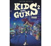 Kids with guns. Vol. 2: Tribe