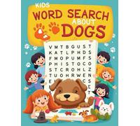 Kids Word Search About Dogs: A Fun and Educational Word Search Puzzle Book for Kids Ages 5-8