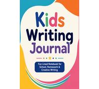 Kids Writing Journal: Fun Lined Notebook for School Homework & Creative Writing