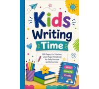 Kids Writing Time: 100 Pages 6 x 9 Lined Paper Notebook for Daily Practice and School Use