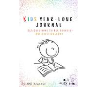 Kids Year-Long Journal: 365 Questions to ask yourself - one question a day: Daily Guided Prompts for Boys & Girls Ages 6-12 | Writing, Drawing & Reflection | Makes a Perfect Gift