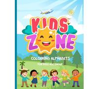 Kids zone-Colouring Alphabets: kids age group of 3-5 years