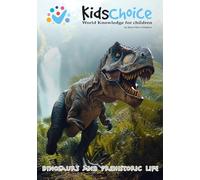 KidsChoice - World Knowledge for children: Dinosaurs and prehistoric life