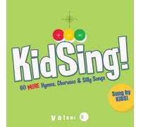 KidSing! Volume 2: 60 MORE Hymns, Choruses, & Silly Songs
