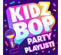 Kidz Bop Kids - Kidz Bop Party Playlist