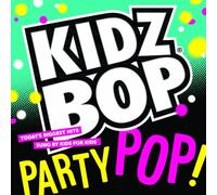 Kidz Bop Kids - Kidz Bop Party Pop