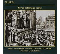 KIEHR/ ELWES/ MESSTHALER/ TUBERY/ LA FENI Per La Settimana Santa - La Feni (CD)