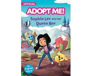 Kiel Phegley Adopt Me: Sophia Lee and the Queen Bee (Copertina rigida)