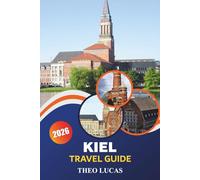 Kiel Travel Guide 2026: Explore Maritime Legacy, Stunning Beaches, Top Cuisine, and Outdoor Adventures for German Coastal Experience