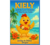 Kiely: And The Lost Chickens of Hurricane Iniki