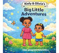 Kiely & Olivia's Big Little Adventures: Children's Coloring Book