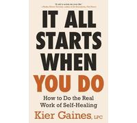 Kier Gaines It All Starts When You Do (Tascabile)