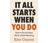 Kier Gaines It All Starts When You Do (Tascabile)