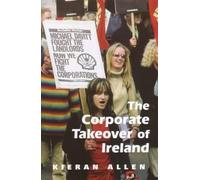 Kieran Allen The Corporate Takeover of Ireland (Tascabile)