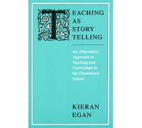 Kieran Egan Teaching as Story Telling (Tascabile)