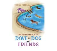 Kieran Fordham The Adventures of Dave the Dog and Friends (Copertina rigida)