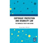 Copyright Protection and Disability Law: The Marrakesh Treaty and Beyond
