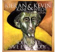 Kieran Kane & Kevin Welch - You Can't Save Everybody