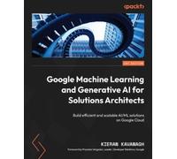 Kieran Kavanagh Google Machine Learning and Generative AI for Soluti (Tascabile)
