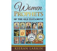 Kieran Larkin Women Prophets of the Old Testament (Tascabile)