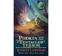 Kieran Larwood Podkin and the Tentacled Terror (Copertina rigida)