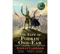 Kieran Larwood The Fate of Podkin One-Ear (Copertina rigida)