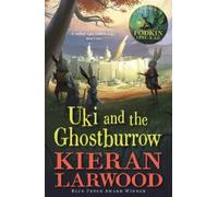 Kieran Larwood Uki and the Ghostburrow (Tascabile) World of Podkin One-Ear