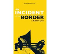 Kieran Lynn An Incident at the Border (Tascabile) Oberon Modern Plays