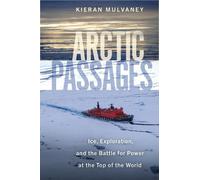 Kieran Mulvaney Arctic Passages (Copertina rigida)
