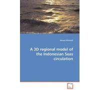 Kieran O'Drisco A 3D regional model of the Indonesian Seas circulati (Tascabile)