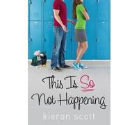 Kieran Scott This Is So Not Happening (Tascabile)