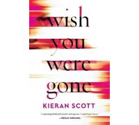 Kieran Scott Wish You Were Gone (Tascabile)