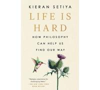 Kieran Setiya Life Is Hard (Tascabile)