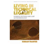 Kieran Tranter Living in Technical Legality (Tascabile)