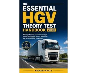 Kieran Wyatt The Essential HGV Theory Test Handbook 2026 (Tascabile)