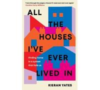 Kieran Yates All The Houses I've Ever Lived In (Copertina rigida)