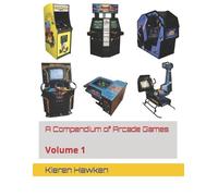 Kieren Hawken A Compendium of Arcade Games (Tascabile)