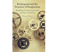 Kierkegaard and the Structure of Imagination: Rethinking Thought Experiments with Kant and Ørsted