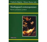 Kierkegaard contemporaneo. Ripresa, pentimento, perdono