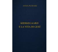 KIERKEGAARD E LA VITA DI GESÙ