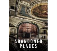 Kieron Connolly Abandoned Places (Copertina rigida) Abandoned Places