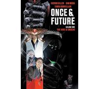 Once & Future Vol. 1: The King is Undead (Once & Future) by Kieron Gillen
